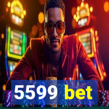 5599 bet